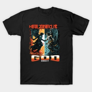 Hell Tried It God Denied It Christian Faith T-Shirt